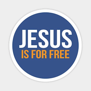 Jesus Is For Free Cool Motivational Christian Magnet